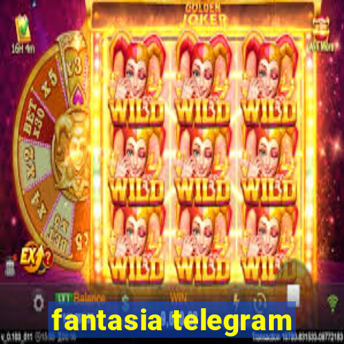 fantasia telegram